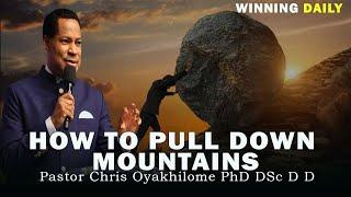 HOW TO PULL DOWN MOUNTAINS | PASTOR CHRIS OYAKHILOME