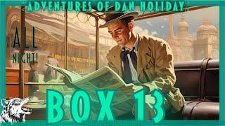 Box 13: Adventures of Dan Holiday