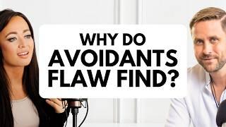 Why Avoidants Flaw Find & On and Off Relationships with Mike Di Zio