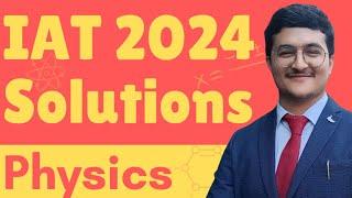 IAT 2024 Physics Solutions | IISER Aptitude Test Insights and Complete Solutions