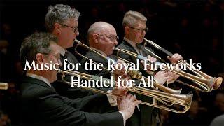 Handel - Music for the Royal Fireworks HWV351 - Handel for All 4K