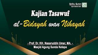 al-Bidayah wan Nihayah - Prof. Dr. KH. Nasaruddin Umar, MA.