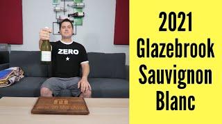 2021 Glazebrook Sauvignon Blanc Wine Review