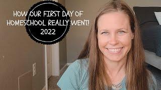 HOW OUR FIRST DAY OF HOMESCHOOL REALLY WENT! 2022