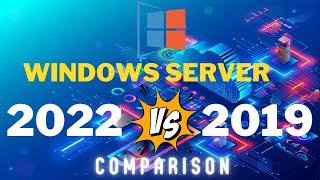 Windows Server 2022 vs 2019 Detailed Feature Comparison & Differences Explained #windows #2022