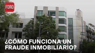 Fraude inmobiliario en México; Así es el modus operandi - A las Tres