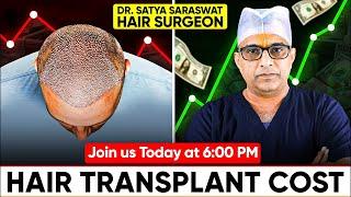 LIVE Q&A: How Much Does a Hair Transplant Cost? by Hair Surgeon Dr. Satya Saraswat