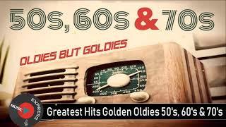Greatest Hits Golden Oldies - 50's, 60's & 70's Best Songs Oldies but Goodies