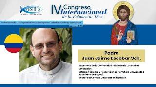 IV Congreso Internacional de la Palabra de Dios- Padre Juan Jaime Escobar - La Fuerza de la Palabra