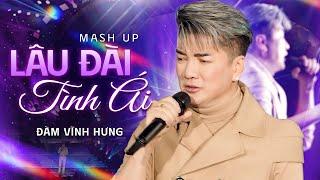 Mashup Lâu Đài Tình Ái - Phút Cuối | Đàm Vĩnh Hưng Live Performance