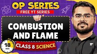 Combustion and Flame | CBSE Class 8 Science (Chemistry) | Full Chapter Covered in ONE SHOT