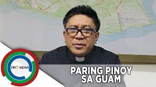 Paring Pinoy itinalaga bilang pansamantalang administrator ng Archdiocese ng Agana | TFC News Guam