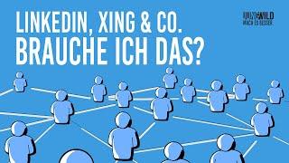 DESWEGEN sind LinkedIn und Xing so wichtig