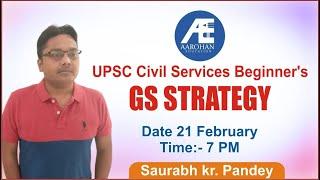 UPSC Civil Services Beginner's GS Strategy  By Saurabh Kr. Pandey