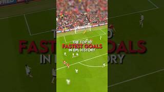 The top 10 fastest goals in Premier League history