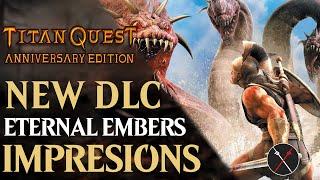 Titan Quest: Eternal Embers Gameplay Impressions and Overview. Is the New Titan Quest DLC Worth it?