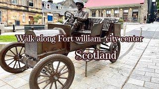 Walk along Fort William city centre # town centre tour # Scotland # Scottish highland