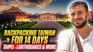 Backpacking In Taiwan For 14 Days : Taipei , Earthquakes & More P1