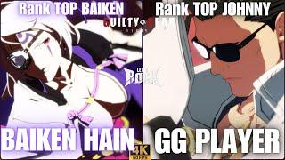 GGSTRank TOP BAIKEN / 梅喧 [ BAIKEN HAIN/バイケンハイン ] vs Rank TOP JOHNNY / ジョニー [ GG PLAYER ] GuiltyGear