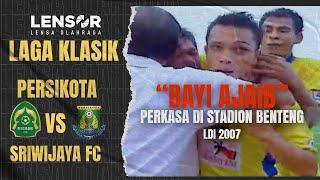 LDI 2007 - Persikota Kandaskan Perlawanan Sriwijaya FC di Depan Pendukungnya!