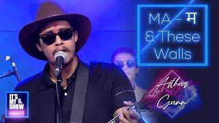 MA (म) & These Walls - Arthur Gunn (Dibesh Pokharel) | It's My Show Season 4 Musical Performance