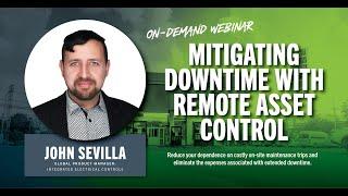 On-Demand Webinar: Mitigating Downtime with Remote Asset Control