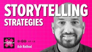 Brand Storytelling Strategies to Unlock Explosive Growth with Ash Rathod