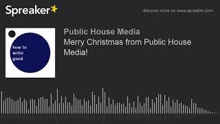 Merry Christmas from Public House Media!