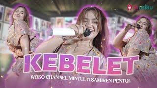 KEBELET - WOKO CHANNEL MINTUL FEAT SAMIRIN PENTOL