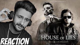 Reaction on HOUSE OF LIES (Official Music Video) IKKA X Karan Aujla