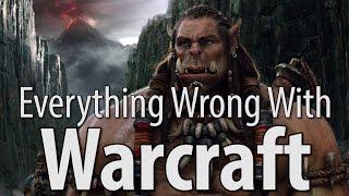 Everything Wrong With Warcraft In 16 Minutes Or Less
