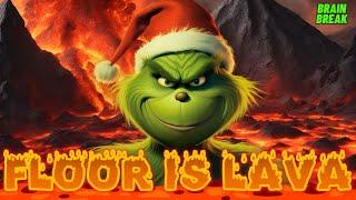 GRINCHY FLOOR IS LAVA | BRAIN BREAK FOR KIDS | CHRISTMAS DANCE EXERCISE | RUN CHASE FREEZE