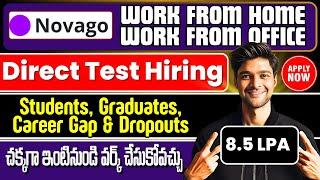 Work from Home & Office | Novago Direct Test Hiring | No Shortlisting | Salary: 8.5 LPA | 2020-2026