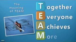 The meaning of TEAM. Together Everyone Achieves More !
