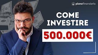 Come investire mezzo milione ereditato