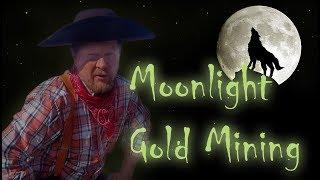 Allan's Gold Mining - Moonlight Gold Mining !!!