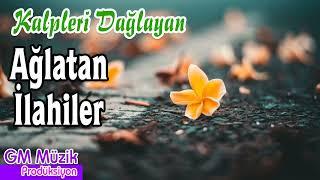 Hüzünlü  Ağlatan İlahiler  Kalpleri Dağlayan İlahiler  Karışık İlahiler