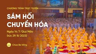  [TRỰC TIẾP] Sám hối chuyển hóa | Chùa Ba Vàng, ngày 14/7/Quý Mão