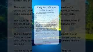 Friday June 20th, 2025Breaking through Fears…  #arcturian #expand #ascend #nomorewar