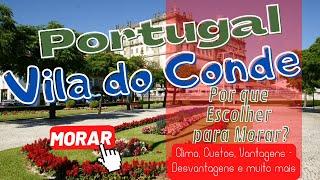 Why Choose Vila do Conde to live in Portugal?