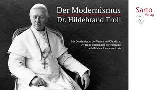 Der Modernismus - Ein Vortrag von Dr.  Hildebrand Troll