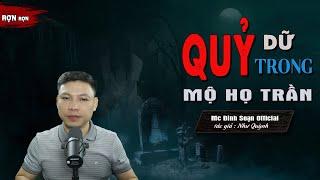 Đọc Truyện Ma : QUỶ DỮ TRONG MỘ HỌ TRẦN - Truyện Ma Làng Quê Về Qủy I Mc Đình Soạn Kể RỢN