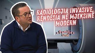 Familja ime - Radiologjia invazive, rëndësia në mjekësinë moderne – 12.28.2024 – Klan Kosova