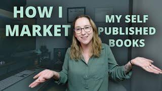 Marketing for Indie Authors — Everything I Do and Don't Do