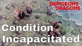 D&D (5e): Incapacitated Condition