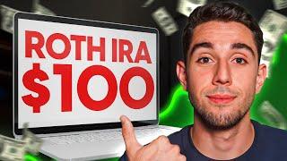 How To Open A Roth IRA With $100 | Step By Step Guide