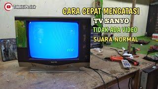 tv sanyo tidak ada video di mode av/tv