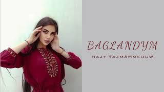 Baglandym - Hajy Yazmammedow
