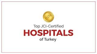 Top JCI certified Hospital in Turkey | Healthcare in Turkey | MediGence