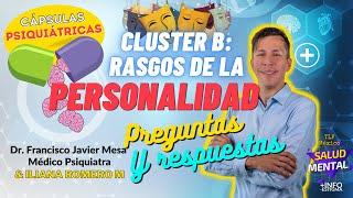 Rasgos de la Personalidad Cluster B: Límite/Narcisista/Histriónico - Explicación por Psiquiatra